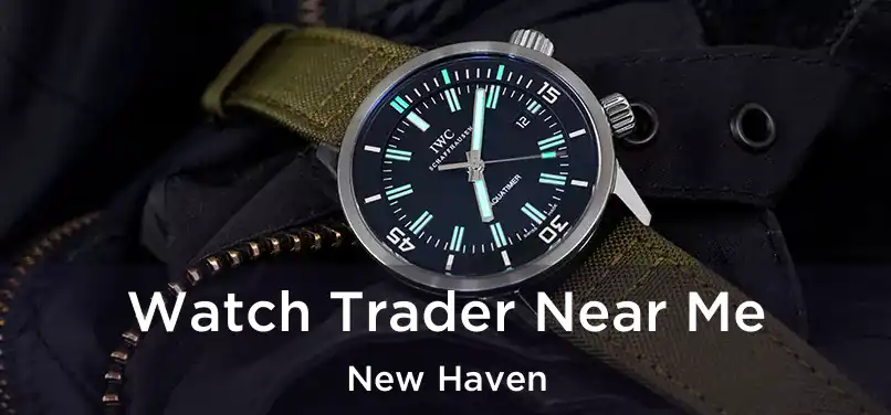 Watch Trader Near Me New Haven